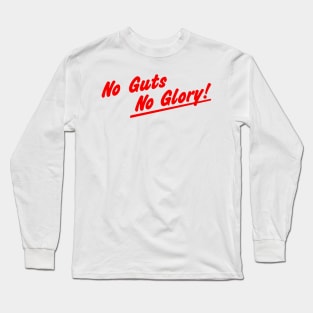 No Guts No Glory Long Sleeve T-Shirt